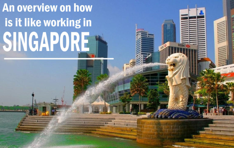 An overview on how is it like working in Singapore
