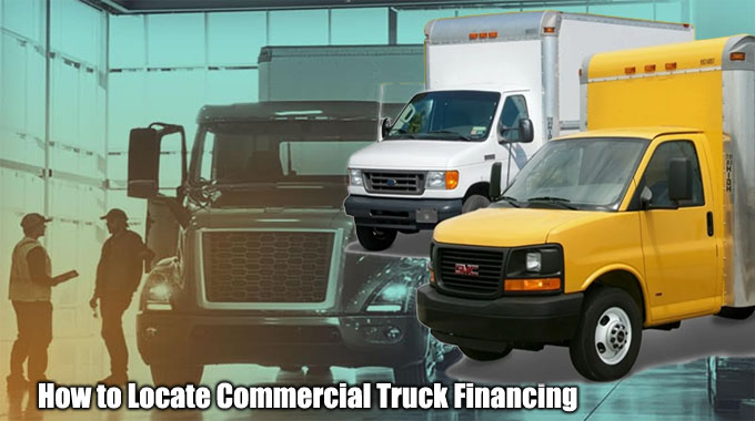 How to Locate Commercial Truck Financing